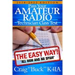 Technician Class 2018-2022: Pass Your Amateur Radio Technician Class Test - The Easy Way (EasyWayHamBooks)