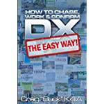 DX - The Easy Way: How to Chase, Work &amp; Confirm DX - The Easy Way (EasyWayHamBooks)
